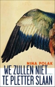 Nina Polak, We zullen niet te pletter slaan