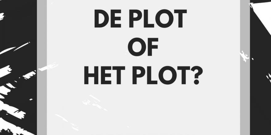Taaltip: Is het de of het plot? | Schrijven Online